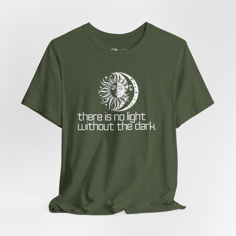 No Light Without the Dark T-Shirt — Spiritual Metaphysical Tee
